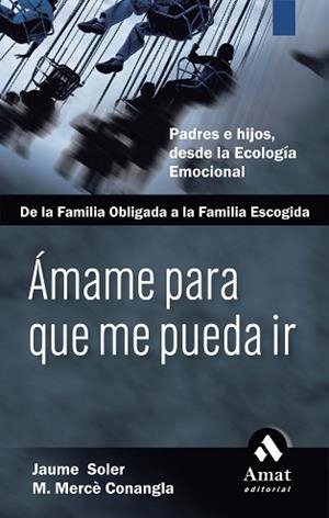 ÁMAME PARA QUE ME PUEDA IR | 9788497352475 | SOLER, JAUME ; CONANGLA, M. MERCÈ | Llibreria L'Illa - Llibreria Online de Mollet - Comprar llibres online