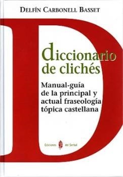 DICCIONARIO DE CLICHES | 9788476284889 | CARBONELL BASSET, DELFIN | Llibreria L'Illa - Llibreria Online de Mollet - Comprar llibres online