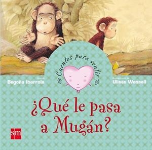 QUE LE PASA A MUGAN | 9788467508260 | IBARROLA, BEGOÑA