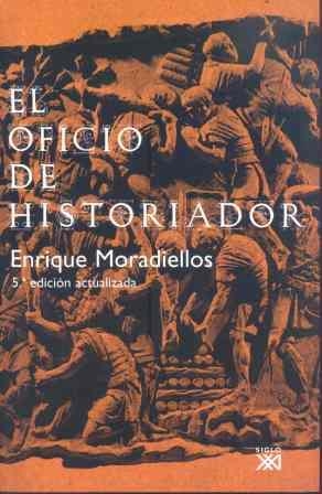 OFICIO DE HISTORIADOR, EL | 9788432313226 | MORADIELLOS, ENRIQUE | Llibreria L'Illa - Llibreria Online de Mollet - Comprar llibres online
