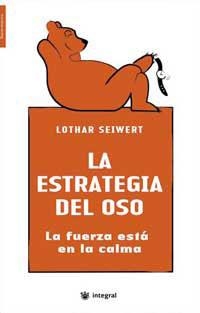 ESTRATEGIA DEL OSO, LA | 9788478716869 | SEIWERT, LOTHAR | Llibreria L'Illa - Llibreria Online de Mollet - Comprar llibres online