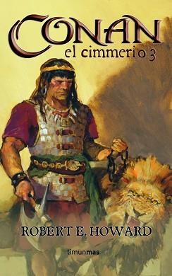 CONAN EL CIMMERIO 3 | 9788448035396 | ROBERT E. HOWARD