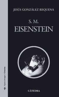 S. M. EISENSTEIN | 9788437623016 | GONZÁLEZ REQUENA, JESÚS | Llibreria L'Illa - Llibreria Online de Mollet - Comprar llibres online