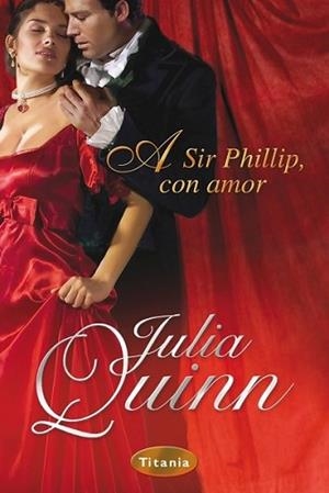 A SIR PHILLIP CON AMOR | 9788495752901 | QUINN, JULIA