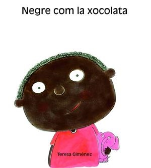 NEGRE COM LA XOCOLATA | 9788481316056 | GIMENEZ, TERESA | Llibreria L'Illa - Llibreria Online de Mollet - Comprar llibres online