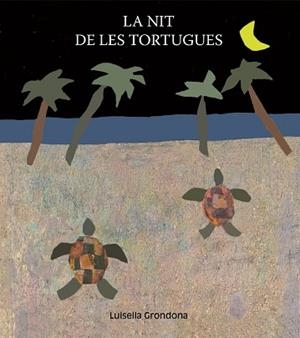 NIT DE LES TORTUGUES, LA | 9788481316032 | GRONDONA, LUISELLA | Llibreria L'Illa - Llibreria Online de Mollet - Comprar llibres online