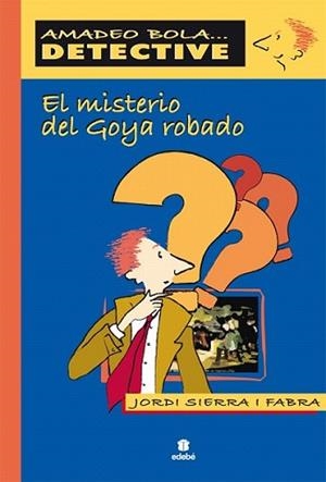 MISTERIO DEL GOYA ROBADO, EL | 9788423671199 | SIERRA I FABRA, JORDI | Llibreria L'Illa - Llibreria Online de Mollet - Comprar llibres online