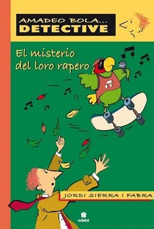 MISTERIO DEL LORO RAPERO, EL | 9788423671205 | SIERRA I FABRA, JORDI | Llibreria L'Illa - Llibreria Online de Mollet - Comprar llibres online