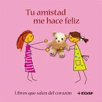TU AMISTAD ME HACE FELIZ | 9788441419650 | VARIOS AUTORES
