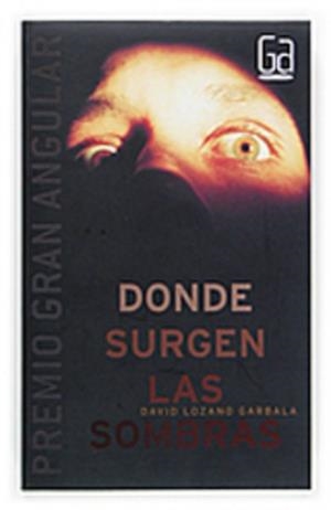 DONDE SURGEN LAS SOMBRAS | 9788467510270 | LOZANO GARBALA, DAVID | Llibreria L'Illa - Llibreria Online de Mollet - Comprar llibres online