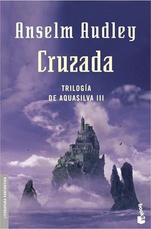CRUZADA. T. AQUASILVA III (NF) | 9788445075913 | ANSELM AUDLEY | Llibreria L'Illa - Llibreria Online de Mollet - Comprar llibres online