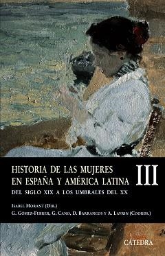 HISTORIA DE LAS MUJERES EN ESPAÑA Y AMÉRICA LATINA  III | 9788437622880 | MORANT, ISABEL | Llibreria L'Illa - Llibreria Online de Mollet - Comprar llibres online