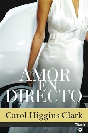 AMOR EN DIRECTO | 9788495752949 | HIGGINS CLARK, MARY