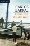 CATALUNYA DES DEL MAR | 9788429758795 | BARRAL, CARLOS | Llibreria L'Illa - Llibreria Online de Mollet - Comprar llibres online