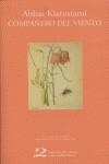 COMPAÑERO DEL VIENTO | 9788496327276 | KIAROSTAMI, ABBAS (1940- ) | Llibreria L'Illa - Llibreria Online de Mollet - Comprar llibres online