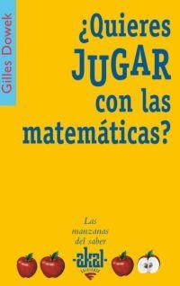 QUIERES JUGAR CON LAS MATEMATICAS ? | 9788446021001 | DOWEK, GILLES | Llibreria L'Illa - Llibreria Online de Mollet - Comprar llibres online