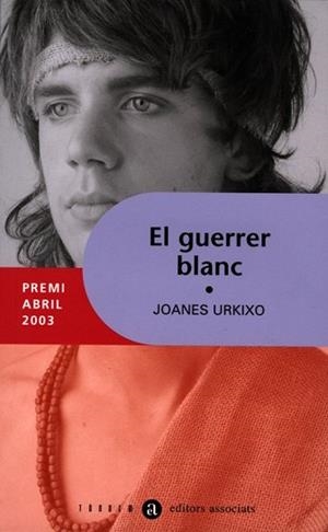 GUERRER BLANC, EL | 9788481314755 | URKIXO BEITIA, JOANES (1955- ) | Llibreria L'Illa - Llibreria Online de Mollet - Comprar llibres online