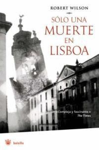 SOLO UNA MUERTE EN LISBOA | 9788478717705 | WILSON, ROBERT | Llibreria L'Illa - Llibreria Online de Mollet - Comprar llibres online