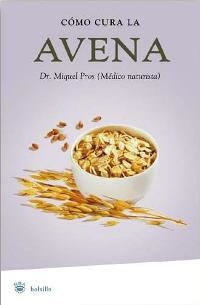 COMO CURA LA AVENA | 9788478717668 | PROS, MIQUEL | Llibreria L'Illa - Llibreria Online de Mollet - Comprar llibres online
