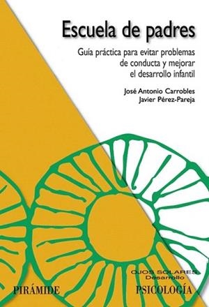 ESCUELA DE PADRES : GUIA PRACTICA PARA EVITAR PROBLEMAS DE C | 9788436821789 | CARROBLES, JOSE ANTONIO I.