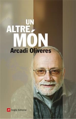 ALTRE MON, UN | 9788496521315 | OLIVERES, ARCADI | Llibreria L'Illa - Llibreria Online de Mollet - Comprar llibres online