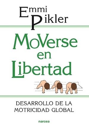 MOVERSE EN LIBERTAD | 9788427706729 | PIKLER, EMMI | Llibreria L'Illa - Llibreria Online de Mollet - Comprar llibres online