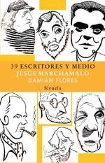 39 ESCRITORES Y MEDIO | 9788478442393 | MARCHAMALO, JESUS/FLORES, DAMIAN | Llibreria L'Illa - Llibreria Online de Mollet - Comprar llibres online