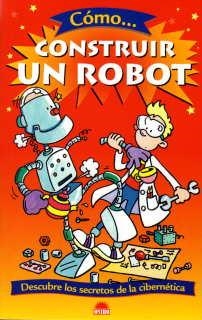 CONSTRUIR UN ROBOT | 9788497542289 | Llibreria L'Illa - Llibreria Online de Mollet - Comprar llibres online