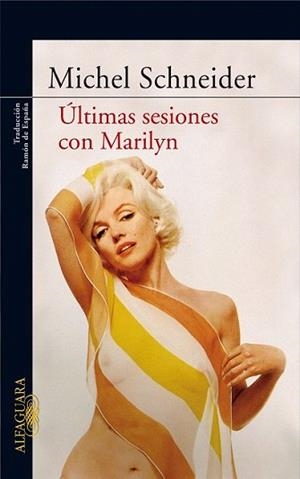 ULTIMAS SESIONES CON MARILYN | 9788420472195 | SCHNEIDER, MICHEL | Llibreria L'Illa - Llibreria Online de Mollet - Comprar llibres online
