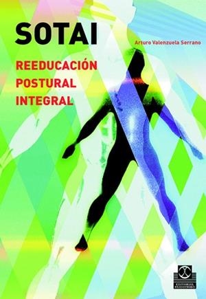SOTAI REEDUCACION POSTURAL INTEGRAL | 9788480198905 | VALENZUELA SERRANO, ARTURO | Llibreria L'Illa - Llibreria Online de Mollet - Comprar llibres online