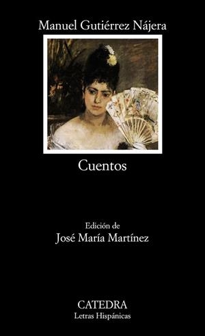 CUENTOS | 9788437623153 | GUTIÉRREZ NÁJERA, MANUEL | Llibreria L'Illa - Llibreria Online de Mollet - Comprar llibres online