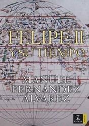 FELIPE II Y SU TIEMPO | 9788467022926 | FERNANDEZ ALVAREZ, MANUEL | Llibreria L'Illa - Llibreria Online de Mollet - Comprar llibres online