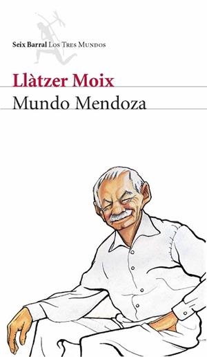 MUNDO MENDOZA | 9788432209000 | MOIX, LLATZER | Llibreria L'Illa - Llibreria Online de Mollet - Comprar llibres online