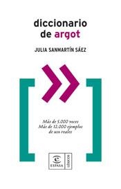 DICCIONARIO DE ARGOT | 9788467021387 | SANMARTIN SAEZ, JULIA | Llibreria L'Illa - Llibreria Online de Mollet - Comprar llibres online