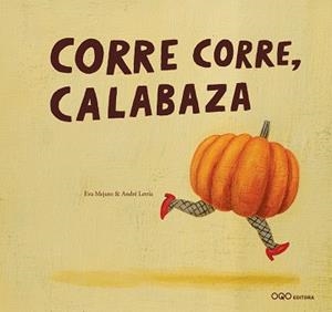 CORRE CORRE CALABAZA | 9788496573680 | MEJUTO, EVA ! ANDRE LETRIA