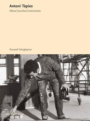 ANTONI TAPIES | 9788434311251 | ISHAGHPOUR, YOUSSEF | Llibreria L'Illa - Llibreria Online de Mollet - Comprar llibres online