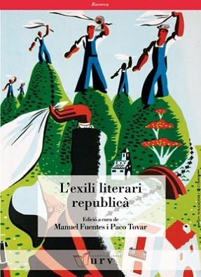 EXILI LITERARI REPUBLICA, L´ | 9788484240839 | FUENTES, MANUEL/TOVAR, PACO | Llibreria L'Illa - Llibreria Online de Mollet - Comprar llibres online
