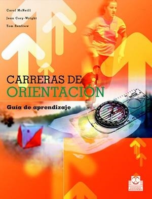 CARRERAS DE ORIENTACION | 9788480198813 | MCNEILL, CAROL/CORY-WRIGHT, JEAN/RENFREW, TOM | Llibreria L'Illa - Llibreria Online de Mollet - Comprar llibres online