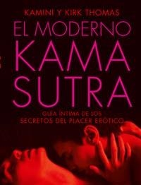 MODERNO KAMA SUTRA : GUIA INTIMA DE LOS SECRETOS DEL PLAC | 9788441424920 | KAMINI, THOMAS
