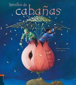 SEMILLAS DE CABAÑAS | 9788426361561 | LECHEMEIER, PHILIPPE