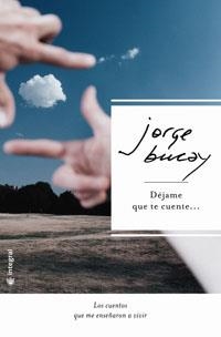 DEJAME QUE TE CUENTE (+CD) | 9788478718177 | BUCAY, JORGE | Llibreria L'Illa - Llibreria Online de Mollet - Comprar llibres online