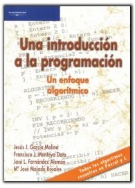 INTRODUCCIÓN A LA PROGRAMACIÓN. UN ENFOQUE ALGORÍTMICO | 9788497321853 | GARCÍA MOLINA, JESÚS J.