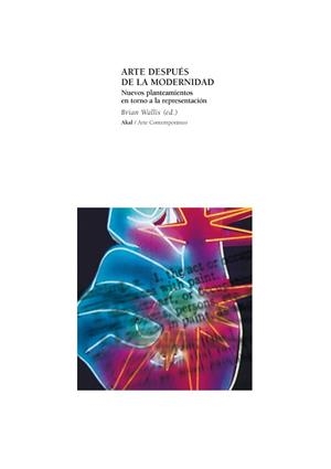 ARTE DESPUES DE LA MODERNIDAD : NUEVOS PLANTEAMIENTOS EN TOR | 9788446011774 | WALLIS, BRIAN | Llibreria L'Illa - Llibreria Online de Mollet - Comprar llibres online