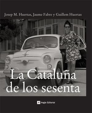CATALUÑA DE LOS SESENTA, LA (TD) | 9788496521421 | HUERTAS, JOSEP M. / FABRE, JAUME | Llibreria L'Illa - Llibreria Online de Mollet - Comprar llibres online