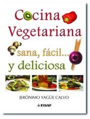COCINA VEGETARIANA SANA FACIL Y DELICIOSA | 9788441418042 | YAGUE CALVO, JERONIMO