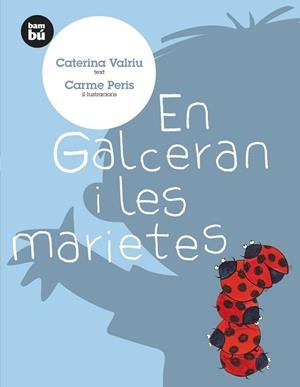 EN GALCERAN I LES MARIETES -BAMBU- | 9788483430156 | VALDRIU, CATERINA