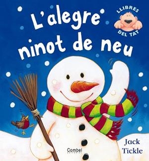 ALEGRE NINOT DE NEU, L'  -LLIBRES DEL TAT- | 9788498250510 | TICKLE, JACK | Llibreria L'Illa - Llibreria Online de Mollet - Comprar llibres online