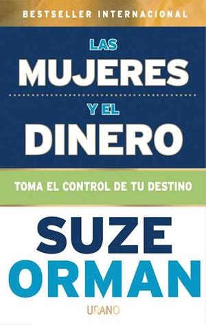 MUJERES Y EL DINERO.TOMA EL CONTROL DE TU DESTINO | 9788479536688 | ORMAN, SUZE | Llibreria L'Illa - Llibreria Online de Mollet - Comprar llibres online