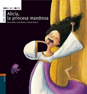 ALICIA LA PRINCESA MANDROSA | 9788447916108 | ANTON BLANCO, ROCIO | Llibreria L'Illa - Llibreria Online de Mollet - Comprar llibres online