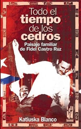 TODO EL TIEMPO DE LOS CEDROS | 9788481364590 | BLANCO, KATIUSKA | Llibreria L'Illa - Llibreria Online de Mollet - Comprar llibres online